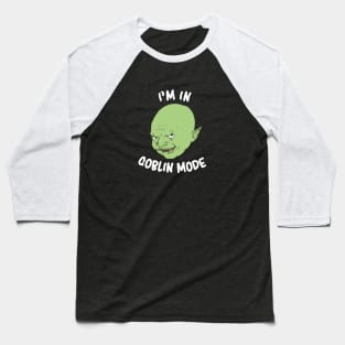 Goblin Mode ver. 2 Baseball T-Shirt